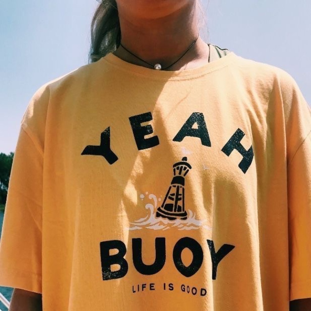 “Yeah Buoy” life is good shirt